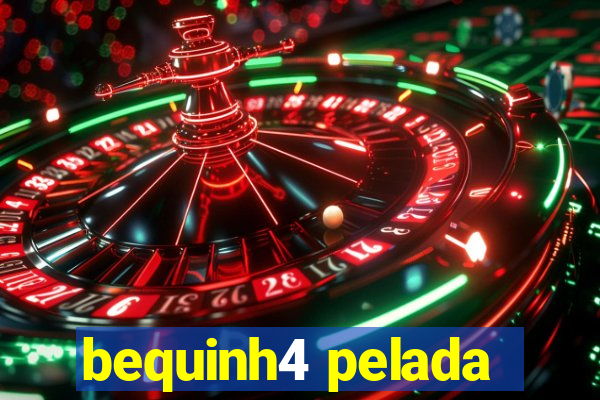 bequinh4 pelada